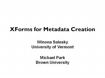 XForms for Metadata Creation