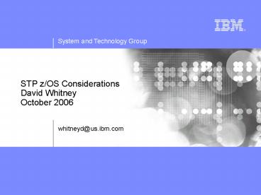STP zOS Considerations David Whitney October 2006