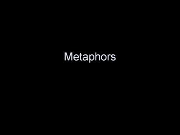 Metaphors