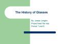 The History of Glasses PowerPoint PPT Presentation