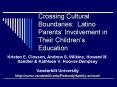 Crossing Cultural Boundaries: Latino Parents Involvement in Their Childrens Education PowerPoint PPT Presentation