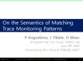 On the Semantics of Matching Trace Monitoring Patterns PowerPoint PPT Presentation