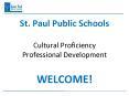 St. Paul Public Schools Cultural Proficiency Professional Development PowerPoint PPT Presentation