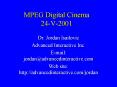 MPEG Digital Cinema 24V2001 PowerPoint PPT Presentation