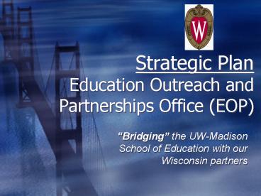 Strategic Plan Education Outreach and Partnerships Office EOP