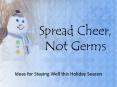 Spread Cheer, Not Germs PowerPoint PPT Presentation