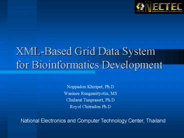 XMLBased Grid Data System for Bioinformatics Development