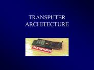 TRANSPUTER ARCHITECTURE