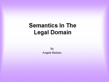 Semantics In The Legal Domain
