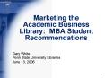 Marketing the Academic Business Library: MBA Student Recommendations PowerPoint PPT Presentation