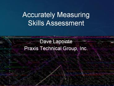 Accurately Measuring Skills Assessment