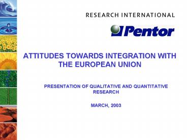 ATTITUDES TOWARDS INTEGRATION WITH THE EUROPEAN UNION