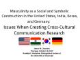 Masculinity as a Social and Symbolic Construction in the United States, India, Korea, and Germany: I PowerPoint PPT Presentation