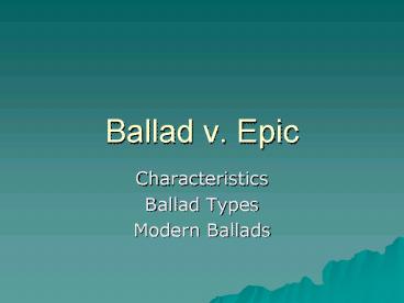 Ballad v. Epic