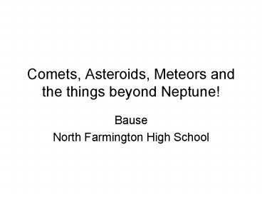 Comets, Asteroids, Meteors and the things beyond Neptune