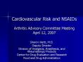 Cardiovascular Risk and NSAIDs Arthritis Advisory Committee Meeting April 12, 2007 PowerPoint PPT Presentation