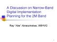 A Discussion on NarrowBand Digital Implementation Planning for the 2M Band PowerPoint PPT Presentation