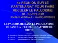 4e REUNION SUR LE PARTENARIAT POUR FAIRE RECULER LE PALUDISME 18 - 19 Avril 2001 BANQUE MONDIALE  PowerPoint PPT Presentation