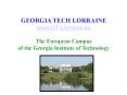 GEORGIA TECH LORRAINE PowerPoint PPT Presentation