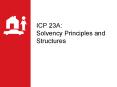 ICP 23A: Solvency Principles and Structures PowerPoint PPT Presentation