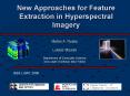 New Approaches for Feature Extraction in Hyperspectral Imagery PowerPoint PPT Presentation