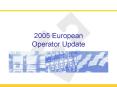 2005 European Operator Update PowerPoint PPT Presentation