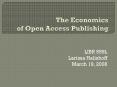 The Economics of Open Access Publishing PowerPoint PPT Presentation