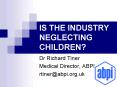IS THE INDUSTRY NEGLECTING CHILDREN PowerPoint PPT Presentation