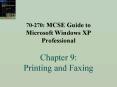 70270: MCSE Guide to Microsoft Windows XP Professional Chapter 9: Printing and Faxing PowerPoint PPT Presentation