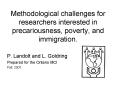 Methodological challenges for researchers interested in precariousness, poverty, and immigration. PowerPoint PPT Presentation