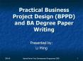 Practical Business Project Design BPPD and BA Degree Paper Writing PowerPoint PPT Presentation