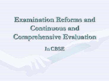 Examination Reforms and Continuous and Comprehensive Evaluation