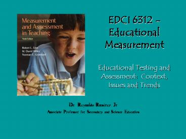 EDCI 6312 Educational Measurement Educational Testing and Assessment: Context, Issues and Trends