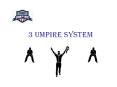 3 umpire system PowerPoint PPT Presentation