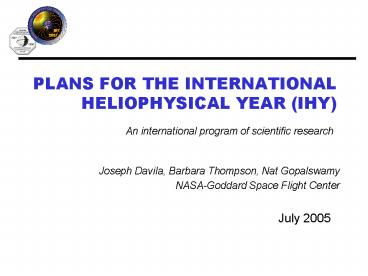 PLANS FOR THE INTERNATIONAL HELIOPHYSICAL YEAR IHY