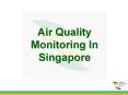 Air Quality Monitoring In Singapore PowerPoint PPT Presentation
