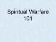 Spiritual Warfare 101 PowerPoint PPT Presentation