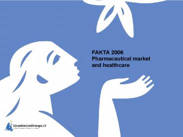FAKTA 2006 Pharmaceutical market and healthcare