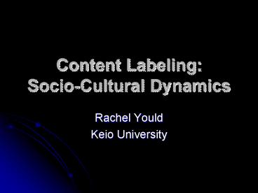 Content Labeling: SocioCultural Dynamics