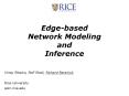 Edgebased Network Modeling and Inference PowerPoint PPT Presentation