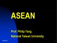 ASEAN  Prof. Philip Yang National Taiwan University PowerPoint PPT Presentation