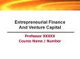 Entrepreneurial Finance And Venture Capital PowerPoint PPT Presentation