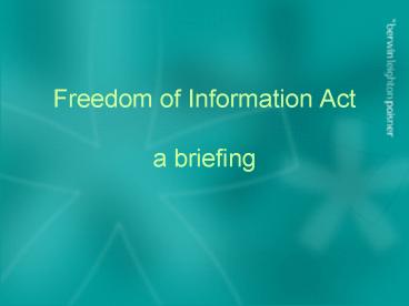 Freedom of Information Act a briefing