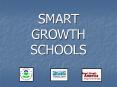 SMART GROWTH SCHOOLS PowerPoint PPT Presentation