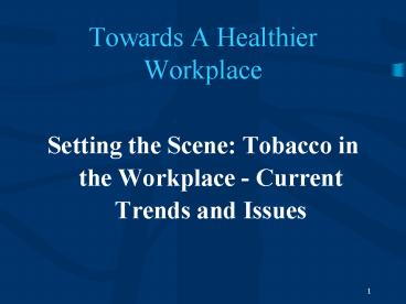 Towards A Healthier Workplace
