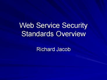 Web Service Security Standards Overview