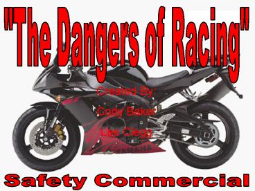 The Dangers of Racing