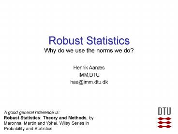 Robust Statistics Why do we use the norms we do