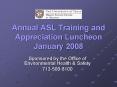 Annual ASL Training and Appreciation Luncheon January 2008 PowerPoint PPT Presentation