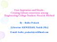 User Aspiration and Needs : Creating Library awareness among Engineering College Student: Need PowerPoint PPT Presentation